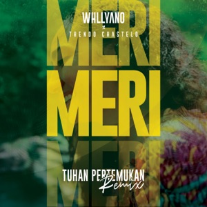 Meri (feat. Thendo Chastelo) [Tuhan Pertemukan Remix]