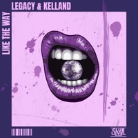 Like the Way - Single - LegacyOfficial & Kelland