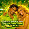 Italian Dance Mix (2026 Vol. 4) - Francesco Bellini & Valeri Rossi