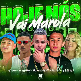 Hoje Nós Vai Marolar (feat. Trovão no Beat & Mc Ninho) by Ea Galega, Mael da CN & Mc Destaky song reviws