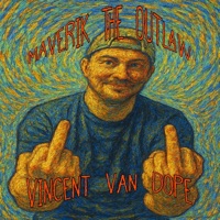 Vincent Van Dope - Single - Maverik The Outlaw