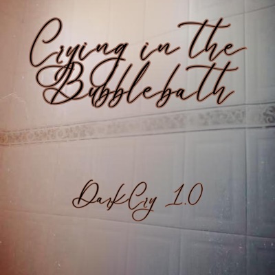 Crying in the Bubblebath