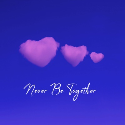 Never Be Together (feat. Evalen & MerexBlitz) - Single