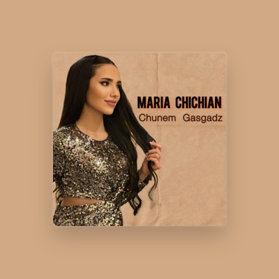 Listen to Maria Chichian, watch music videos, read bio, see tour dates & more!