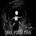 Take your time