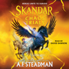 Skandar and the Chaos Trials (Unabridged) - A.F. Steadman