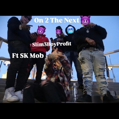 On 2 The Next (feat. Slim3BoyProfit) - Single