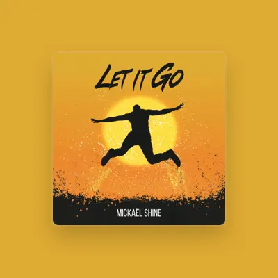 Listen to Mickaël SHINE, watch music videos, read bio, see tour dates & more!