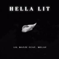 Hella Lit (feat. Melay) - Single - Lil Matze