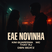 Eae Novinha - Kim Quaresma & MC THAY RJ