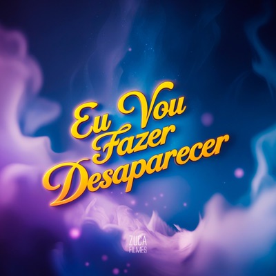 Eu Vou Fazer Desaparecer - Single