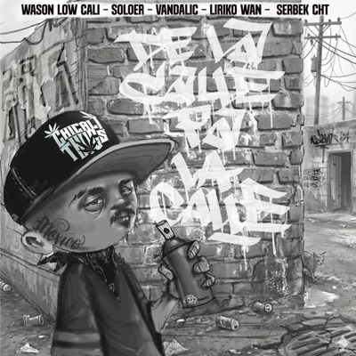De La Calle, Pa La Calle (feat. Wason Low Cali, Soloer, Vandalic & Liriko Wan) - Single