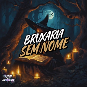 Bruxaria Sem Nome (feat. Game Records)