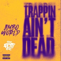 Trappin Ain't Dead (FAST) - Single - DJ Fetti Fee & Jimbo World