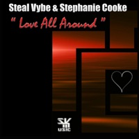 Love All Around - Single - Steal Vybe & Stephanie Cooke