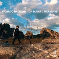 Oh Mana Deixa Eu Ir (Caicó Cantiga) - Single - Ricardo Bacelar