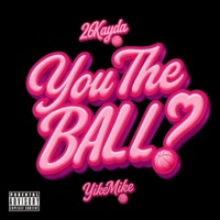 You The Ball - Single - 26Kayda & YikeMike