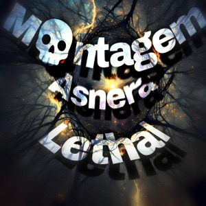 Montagem Asnera Lethal (feat. Dj meta 6) - Single