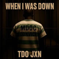 When I Was Down - Single - Tdo Jxn