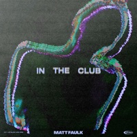 In the Club (Extended Mix) - Single - Matt Faulk
