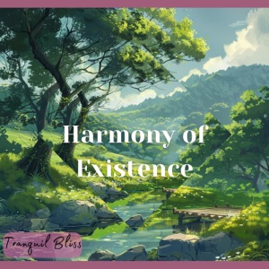 Harmony of Existence