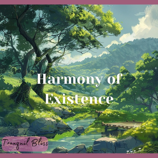 Harmony of Existence