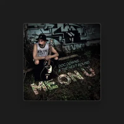 Listen to Doc Downs & The Next Round, watch music videos, read bio, see tour dates & more!