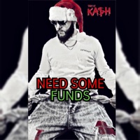 Need Some Funds - Single - This Is Kash