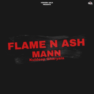 Flame N Ash (feat. Kuldeep Gharyala) - Single