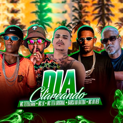 Barca Na Batida, EO Teteuzinho & Éo LK - Dia Clareando (feat. Mc Du Red & Mc Tito Original)