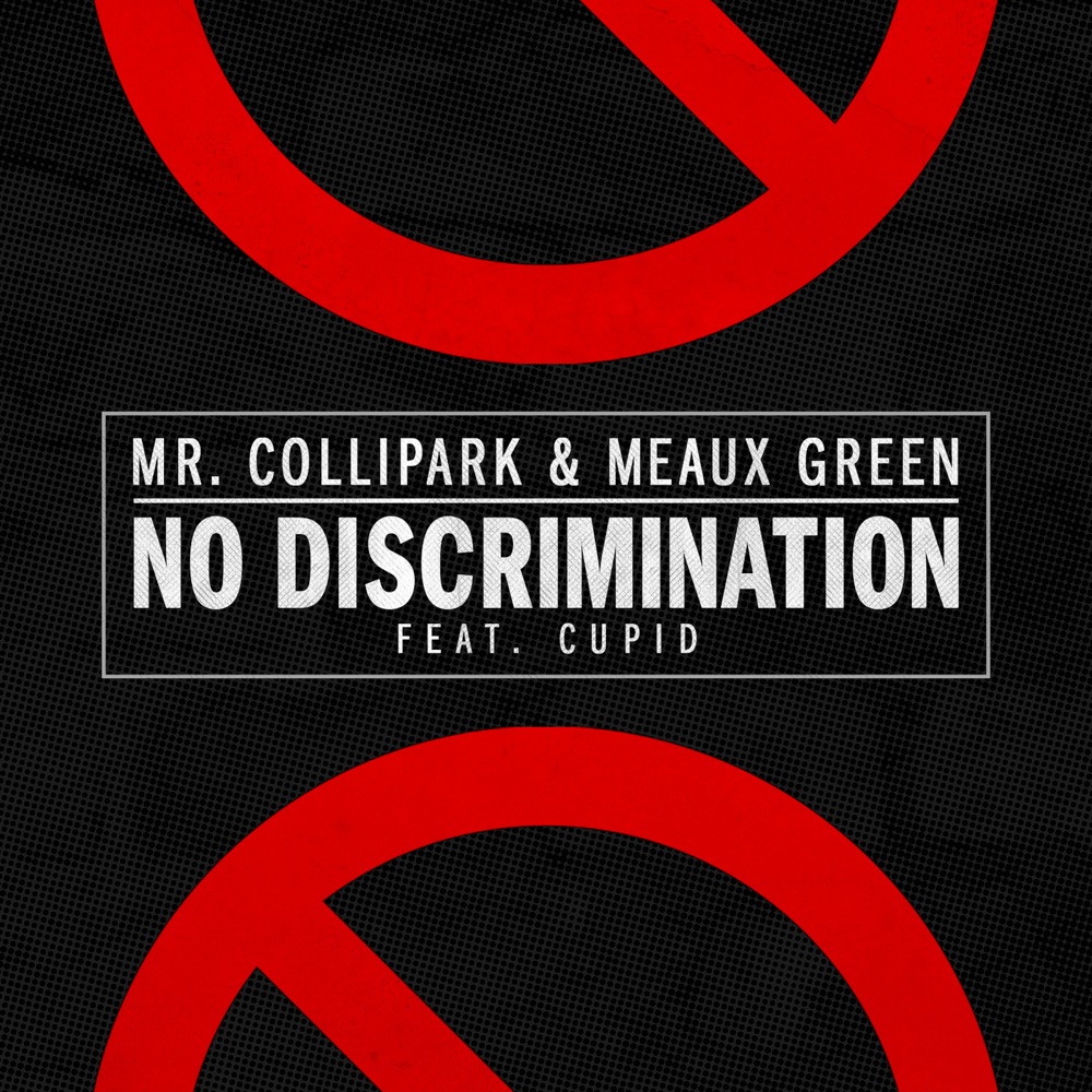 Обложка альбома «No Discrimination (feat. Cupid) - Single» — Meaux Green & Mr. Collipark