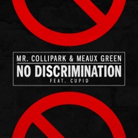 No Discrimination (feat. Cupid) - Single - Meaux Green & Mr. Collipark