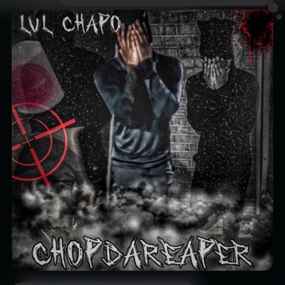 Chop Da Reaper (feat. lul chapo) - EP
