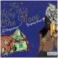 Tha Way That She Move (feat. Gas Gang Saint) - Single - D3TheGasman