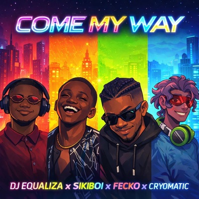 Come My Way (feat. Sikiboi, Fecko & Cryomatic) - Single