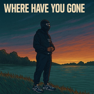 WHERE HAVE YOU GONE - Single