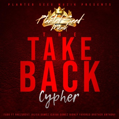 The Take Back (feat. Rhezurekt, Jalisa Gomez, Isaiah Gomez, Highly Favored & Brother Ant) - Single