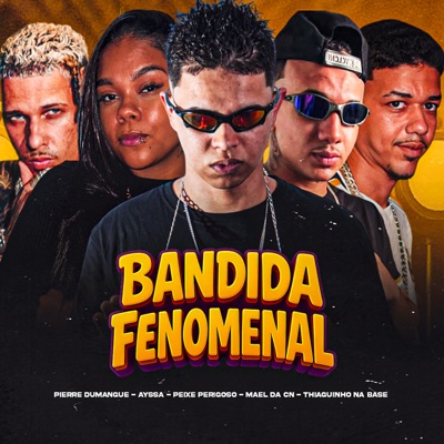 Bandida Fenomenal (feat. Thiaguinho na Base) - Single