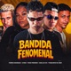 Bandida Fenomenal feat Thiaguinho na Base Single