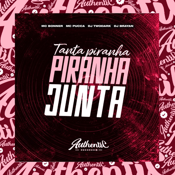 Tanta Piranha Junta (feat. Mc Bonner, Mc Pucca & DJ Brayan)