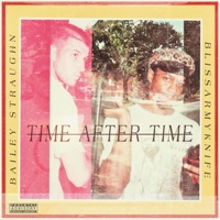 Time After Time - Single - BlissArmyKnife & Bailey Straughn