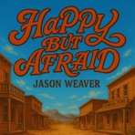 happy but afraid - Single