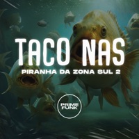 Taco nas Piranha da Zona Sul 2 (feat. MC Rondom, MC VN CRIA, MC VITINHO DO HELIPA & Prime Funk) - Single - DJ RCS, DJ Oreia 074 & Meno Saaint
