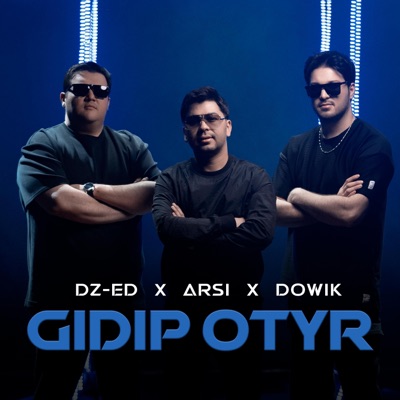 Gidip otyr (feat. ARSI & Dowik) - Single