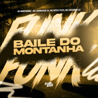 Baile do Montanha - Single - Mc Johnatan ZS, Mc Myca Yzzy & Mc Luizinho LZ