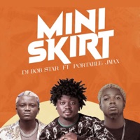 Mini Skirt (feat. Portable) - Single - Dj bob star
