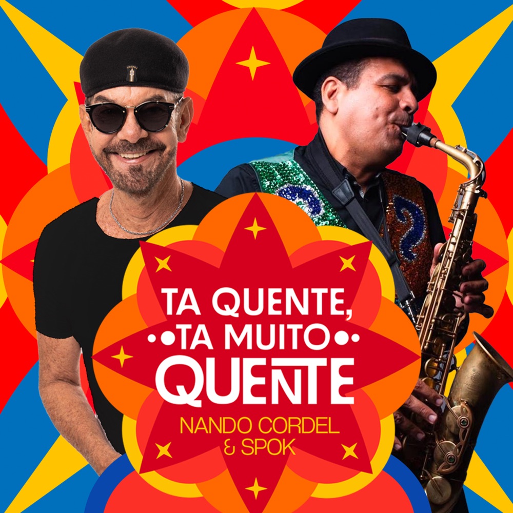 Обложка альбома «Tá Quente, Tá Muito Quente - Single» — Nando Cordel & Spok Frevo Orquestra