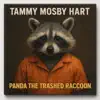 Tammy Mosby - Panda the Trashed Raccoon