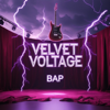 Bap - Velvet Voltage Grafik