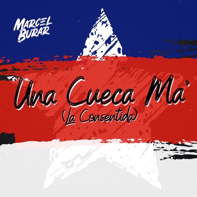 Una Cueca Ma' (La Consentida) - Single